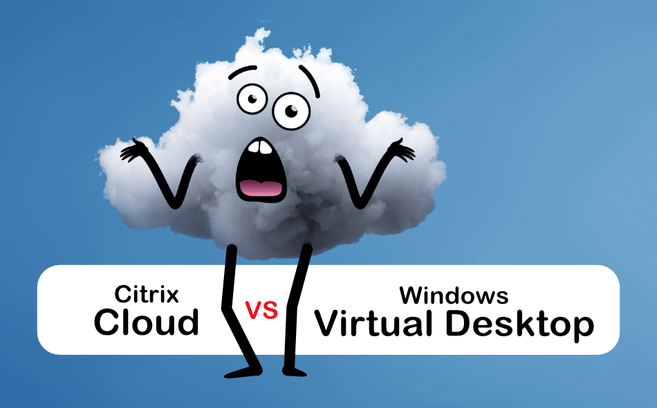 Citrix Cloud Vs Windows Virtual Desktop Product Comparison